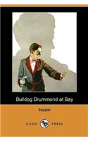 Bulldog Drummond at Bay (Dodo Press)