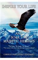 Inspire Your Life And Soar The Majestic Heights: (English)