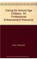 Caring for School Age Children, W/ Professional Enhancement Resource