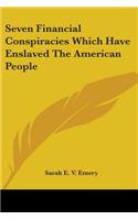Seven Financial Conspiracies Which Have Enslaved The American People