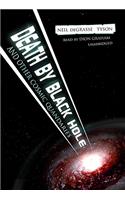 Death by Black Hole, and Other Cosmic Quandaries