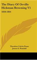 Diary Of Orville Hickman Browning V1