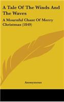 A Tale of the Winds and the Waves: A Mournful Chant of Merry Christmas (1849)