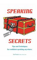 Speaking Secrets: Tips And Techniques For Confident Speaking Anywhere