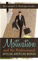 Motivation and the Professional African American Woman
