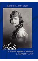Sudie: or, Whatever Happened to "Miss Potosi" Based on True Story