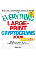 The Everything Large-Print Cryptograms Book: Challenge your brain without straining your eyes!(Everything®)