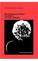 Risk Management in Blood Transfusion: The Virtue of Reality