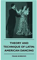 Theory And Technique Of Latin-American Dancing