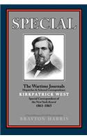 SPECIAL---The Wartime Journals, Dispatches & Selected Correspondence of Kirkpatrick West, Special Correspondent of the New York Record, 1861-1865