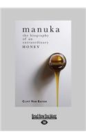 Manuka: The Biography of an Extraordinary Honey (Large Print 16pt)