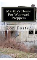 Martha`s Home For Wayward Preppers