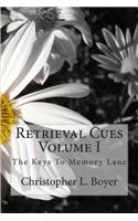 Retrieval Cue, Volume I