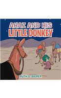 Ahaz and His Little Donkey