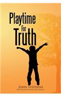 Playtime for Truth