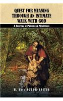 Quest for Meaning Through an Intimate Walk with God