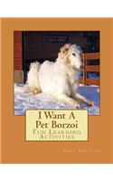 I Want A Pet Borzoi: Fun Learning Activities