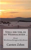 Stell dir vor, es ist Weihnachten ...