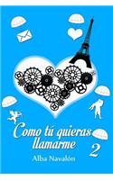 Como tu quieras llamarme 2
