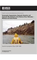 Geomorphic Segmentation, Hydraulic Geometry, and Hydraulic Microhabitats of the Niobrara River, Nebraska?Methods and Initial Results: (English)