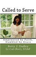 Called to Serve: Empowered by Faith, Humbled by Grace