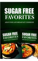 Sugar Free Favorites - Asian Food and Breakfast Cookbook