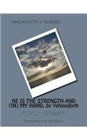 He Is the Strength and (In) My Hand, by Yehuwdiyth: He Is the Strength and (In) My Hand: (English)