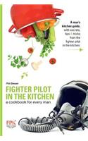 Fighter Pilot in the Kitchen