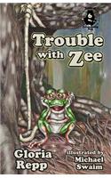 Trouble with Zee