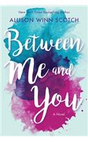 Between Me and You