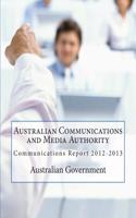 Australian Communications and Media Authority Communications Report 2012-2013