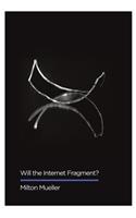 Will the Internet Fragment?