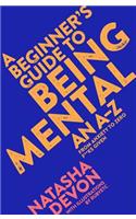 A Beginner's Guide to Being Mental