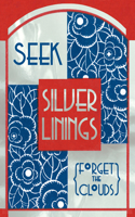 Seek Silver Linings, Forget the Clouds. 6 Cards, Individually Bagged with Envelopes