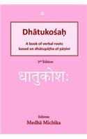 Dhaatukoshah: A Book of Verbal Roots Based on Dhaatupaatha of Paanini