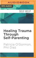 Healing Trauma Through Self-Parenting