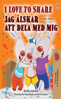 I Love to Share (English Swedish Bilingual Book for Kids)