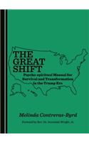 Great Shift Psycho-Spiritual Manual for Survival and Transformation in the Trump Era
