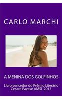 A Menina dos Golfinhos: Livro vencedor do premio literario Cesare Pavese AMSI 2015