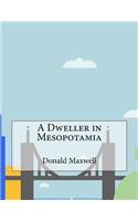 A Dweller in Mesopotamia
