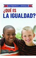 ¿Qué Es La Igualdad? (What Is Equality?)