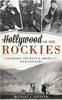 Hollywood of the Rockies