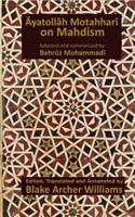 Ayatollah Motahhari on Mahdism