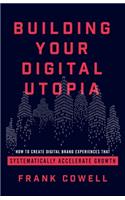 Building Your Digital Utopia