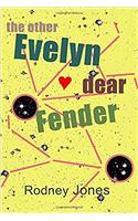 Evelyn Dear Fender