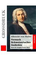 Versuch Schweizerischer Gedichte (Großdruck): Nach der Ausgabe letzter Hand