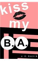 Kiss My B.A.