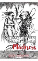 Tryptich of madness