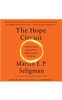 The Hope Circuit: A Psychologist's Journey from Helplessness to Optimism