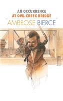 An Occurrence at Owl Creek Bridge: (Creative Short Stories)